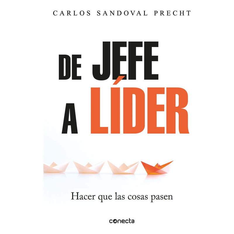 De Jefe A Lider / Carlos Sandoval