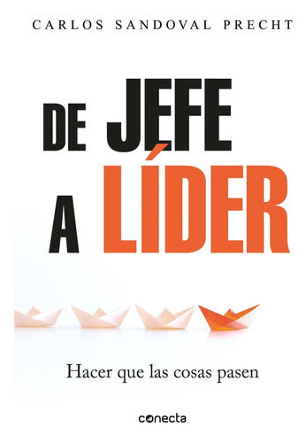 De Jefe A Lider / Carlos Sandoval