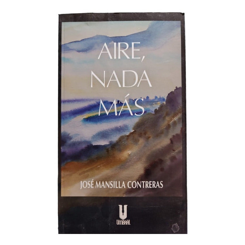 Aire, Nada Más / José Mansilla