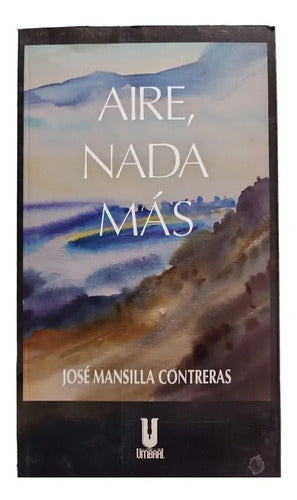 Aire, Nada Más / José Mansilla