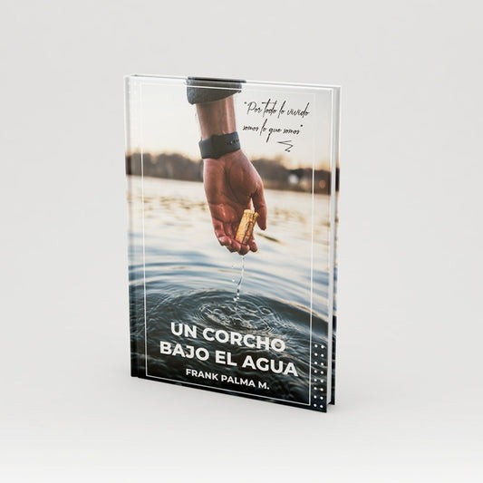Un Corcho Bajo El Agua / Frank Palma