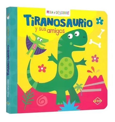Mira Y Descubre Tiranosaurio Y Sus Amigos (tapa Dura / Lexus