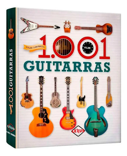 1001 Guitarras Atlas Ilustrado (tapa Dura) / Lexus