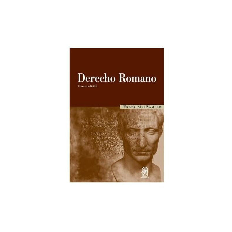 Derecho Romano / Francisco Samper Polo