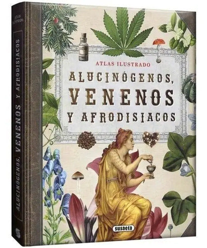 Atlas Ilustrado Alucinógenos Venenos Y Afrodisiacos / Lexus