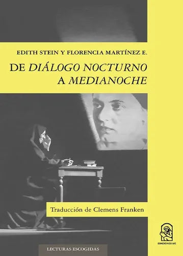 De Dialogo Nocturno A Medianoche / Edith Stein Y Martinez