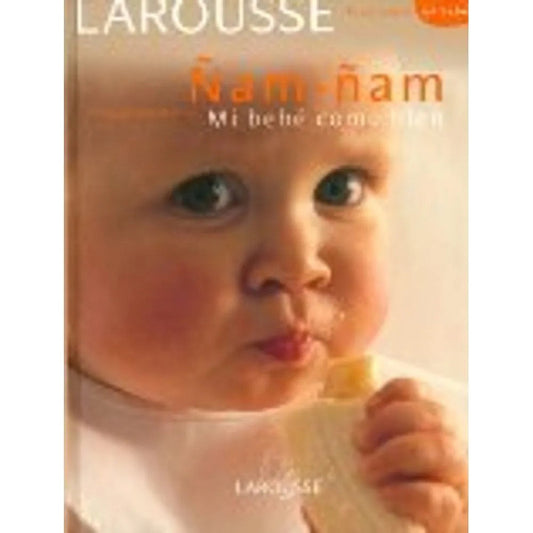 Ñam Ñam Mi Bebe Come Bien (tapa Dura) / Philippe Grandsenne