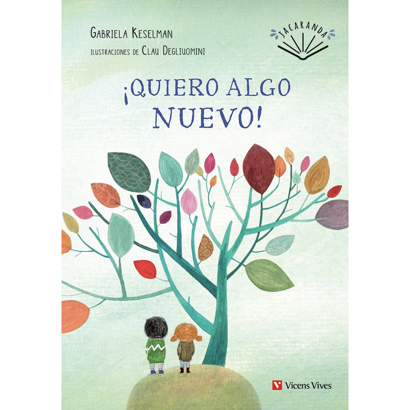 ¡quiero Algo Nuevo! / Gabriela Keselman