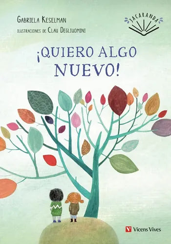 ¡quiero Algo Nuevo! / Gabriela Keselman