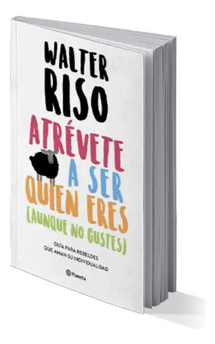 Atrévete A Ser Quien Eres / Walter Riso