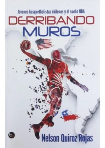 Derribando Muros / Nelson Quiroz
