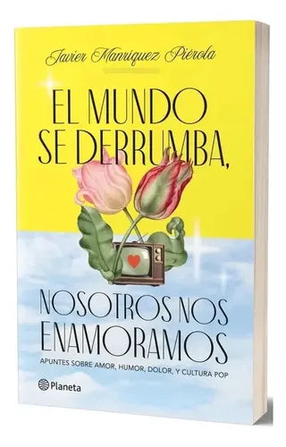 El Mundo Se Derrumba, Nosotros Nos Enamoramos / Manríquez