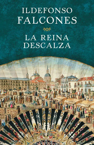 La Reina Descalza / Ildefonso Falcones