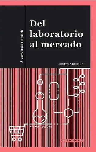 Del Laboratorio Al Mercado / Ossa Daruich