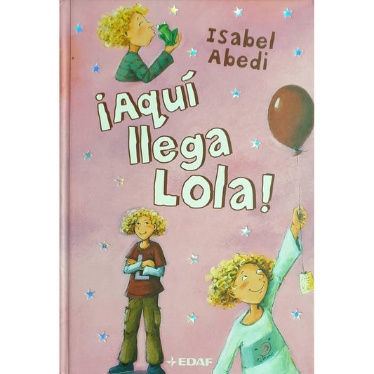 Aquí Llega Lola (tapa Dura) / Isabel Abedi