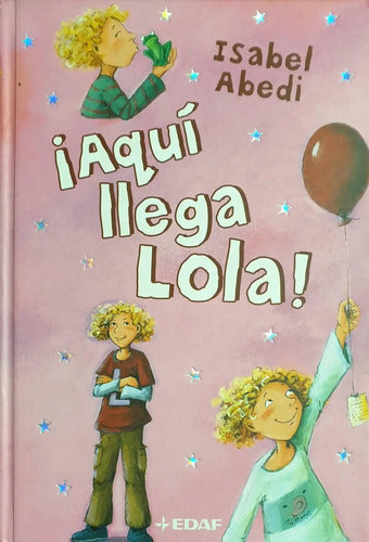Aquí Llega Lola (tapa Dura) / Isabel Abedi