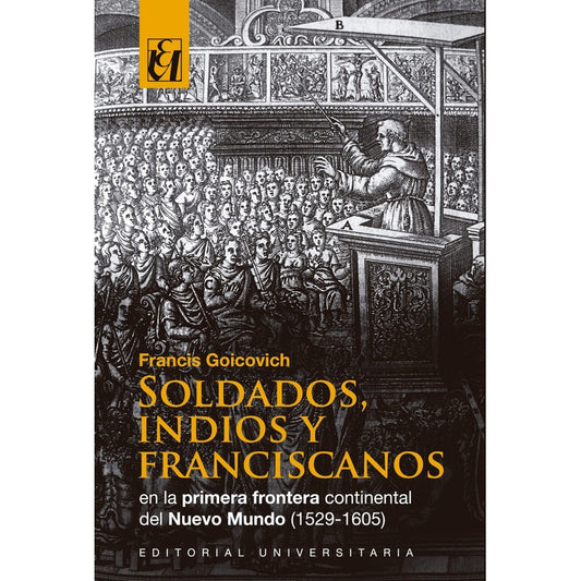 Soldados Indios Y Franciscanos / Francis Goicovich