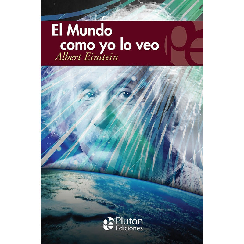El Mundo Como Yo Lo Veo / Albert Einstein