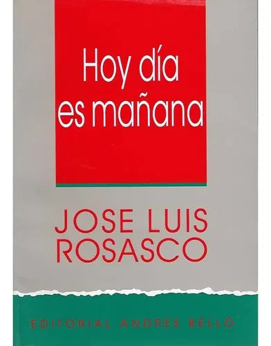 Hoy Dia Es Mañana / Jose Luis Rosasco