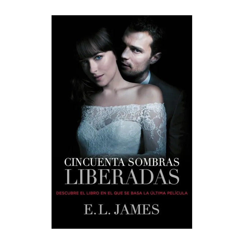 Cincuenta Sombras Liberadas / E.l. James