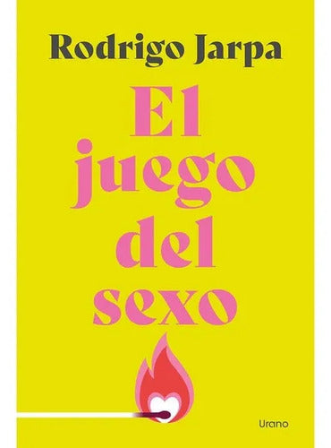 El Juego Del Sexo / Rodrigo Jarpa