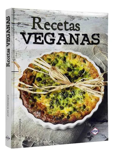 Recetas Veganas (tapa Dura) / Juan Echeñique