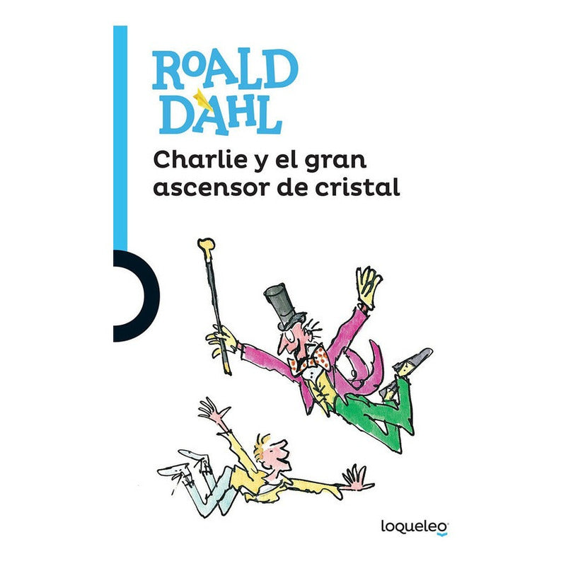 Charlie Y El Gran Ascensor De Cristal / Roald Dahl