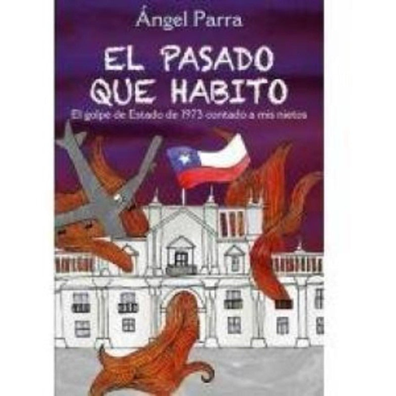 El Pasado Que Habito /  Angel Parra