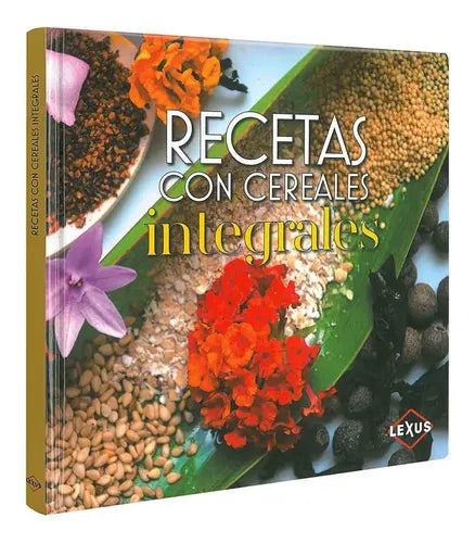 Recetas Con Cereales Integrales (tapa Dura) / Lexus