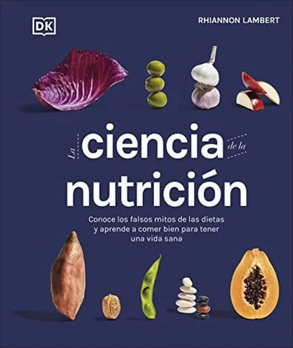 La Ciencia De La Nutrición (tapa Dura) / Rhiannon Lambert