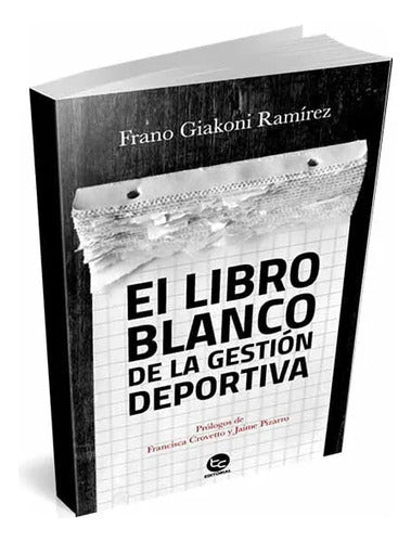 El Libro Blanco De La Gestion Deportiva / Frano Giakoni
