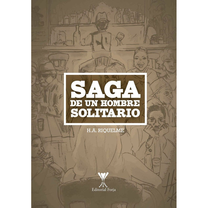 Saga De Un Hombre Solitario  / Hugo Riquelme