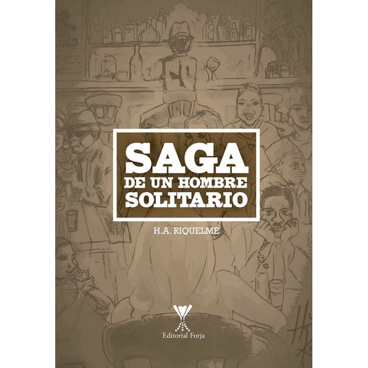 Saga De Un Hombre Solitario  / Hugo Riquelme