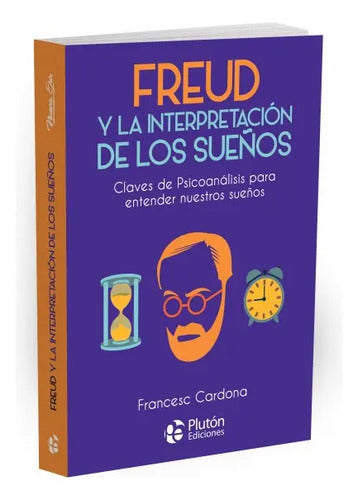 Freud Y La Interpretacion De Los Sueños / Francesc Cardona