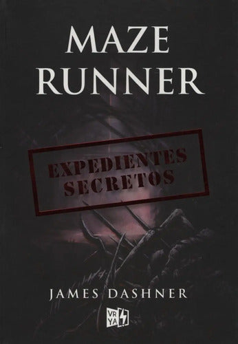 Maze Runner Expedientes Secretos / James Dashner