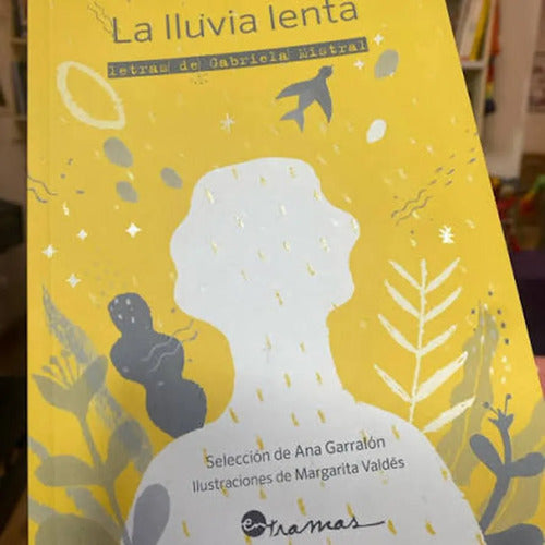 La Lluvia Lenta Letras De Gabriela Mistral / Ana Garralon