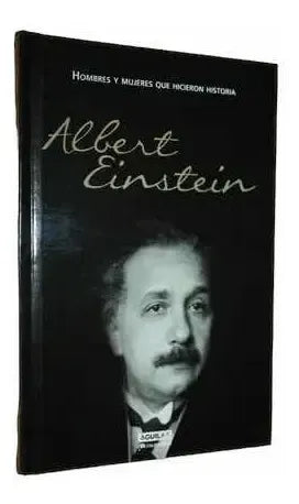 Albert Einstein Hombres Y Mujeres Que Hicieron Historia Td