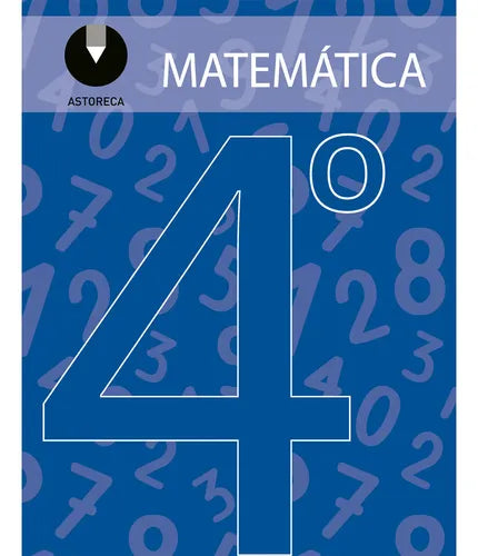 Matematicas 4 Basico (2 Tomos) / Astoreca