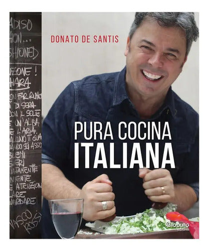 Pura Cocina Italiana / Donato De Santis