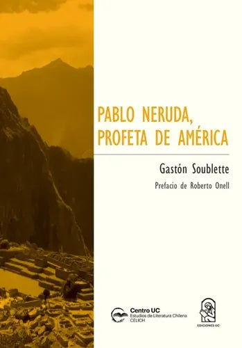 Pablo Neruda, Profeta De America / Gaston Soublette