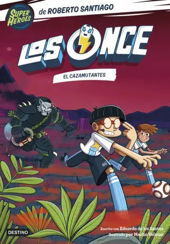Los Once 7. El Cazamutantes / Roberto Santiago
