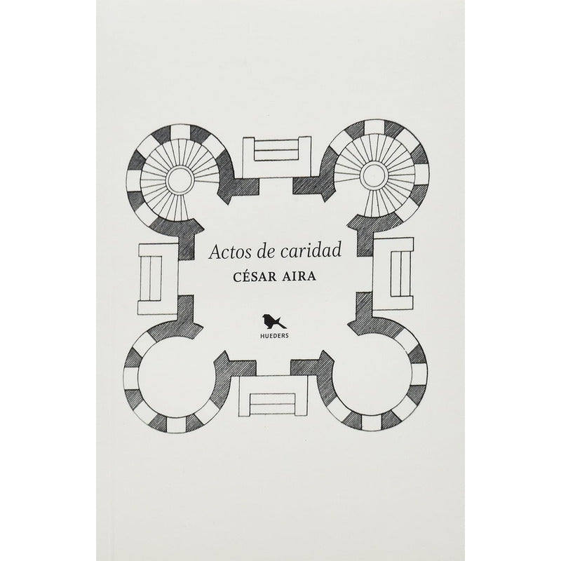 Actos De Caridad / César Aira