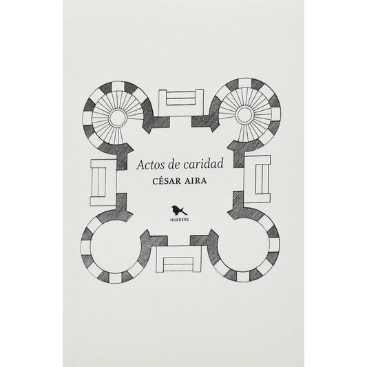 Actos De Caridad / César Aira