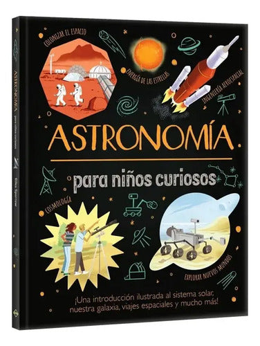 Astronomia Para Niños Curiosos (tapa Dura) / Lexus