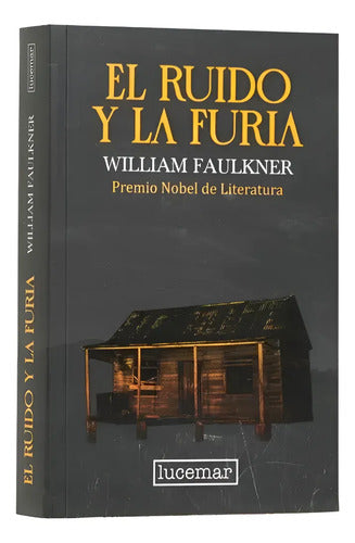 El Ruido Y La Furia / William Faulkner