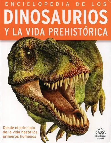 Enciclopedia De Los Dinosaurios Y La Vida Prehistorica
