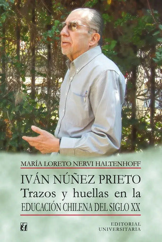Ivan Nuñez Trazos Y Huellas En La Educacion Chilena / Nervi