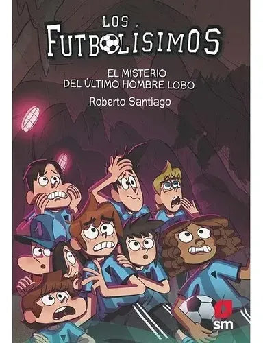Futbolisimos Xvi. Misterio Del Ultimo Hombre Lobo / Santiago