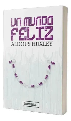 Un Mundo Feliz / Aldous Huxley