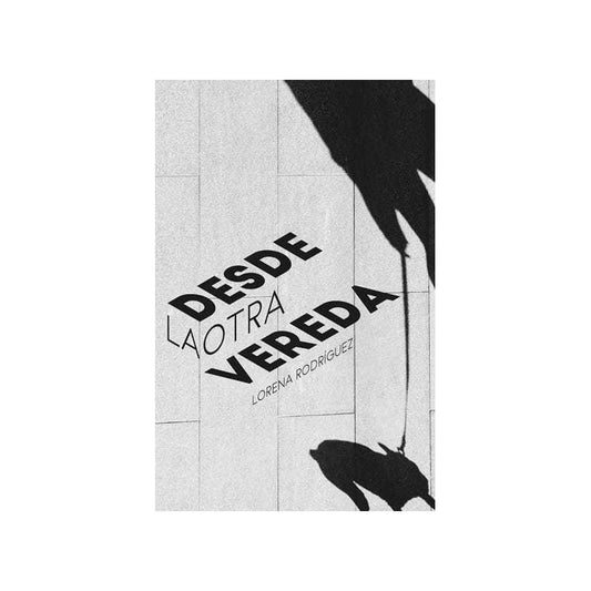 Desde La Otra Vereda / Lorena Rodriguez